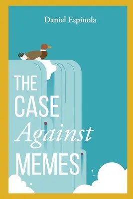 L'affaire des mèmes - The Case Against Memes