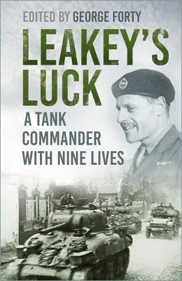 La chance de Leakey : un commandant de char d'assaut aux neuf vies - Leakey's Luck: A Tank Commander with Nine Lives