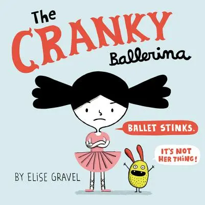 La ballerine grincheuse - The Cranky Ballerina