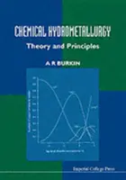 Hydrométallurgie chimique : Théorie et principes - Chemical Hydrometallurgy: Theory and Principles