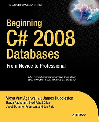 Les bases de données en C# 2008 : Du novice au professionnel - Beginning C# 2008 Databases: From Novice to Professional