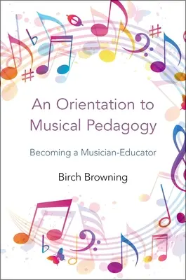 Une orientation vers la pédagogie musicale : Devenir musicien-éducateur - An Orientation to Musical Pedagogy: Becoming a Musician-Educator