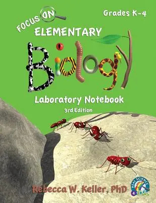 Cahier de laboratoire de biologie élémentaire, 3e édition - Focus On Elementary Biology Laboratory Notebook 3rd Edition