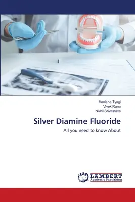 Fluorure de diamine d'argent - Silver Diamine Fluoride