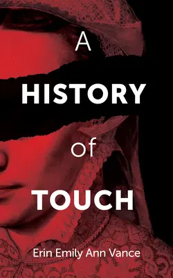 Histoire du toucher : Volume 22 - A History of Touch: Volume 22