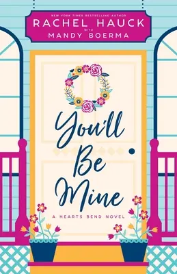 Tu seras mienne : Un roman de Hearts Bend - You'll Be Mine: A Hearts Bend Novel