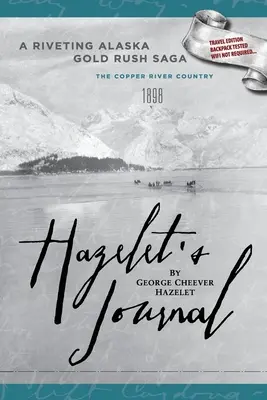 Le journal de Hazelet : Une saga passionnante sur la ruée vers l'or en Alaska - Hazelet's Journal: A Riveting Alaska Gold Rush Saga