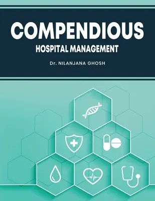 Compendium de gestion hospitalière - Compendious Hospital Management