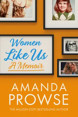 Women Like Us : A Memoir (Des femmes comme nous : un mémoire) - Women Like Us: A Memoir