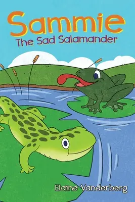 Sammie, la salamandre triste - Sammie, The Sad Salamander