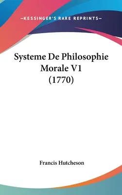 Système de Philosophie Morale V1 (1770) - Systeme de Philosophie Morale V1 (1770)