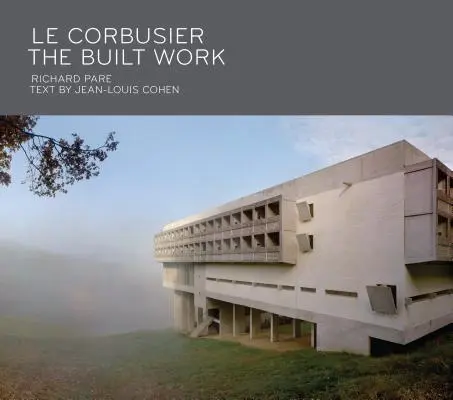 Le Corbusier : L'œuvre construite - Le Corbusier: The Built Work