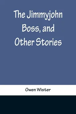 Le patron de Jimmyjohn et autres histoires - The Jimmyjohn Boss, and Other Stories