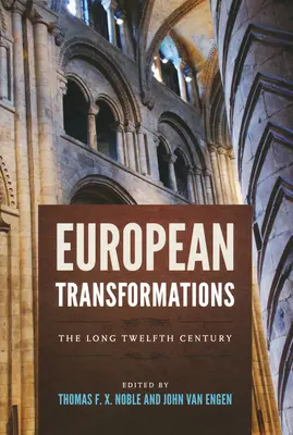 Transformations européennes : Le long douzième siècle - European Transformations: The Long Twelfth Century