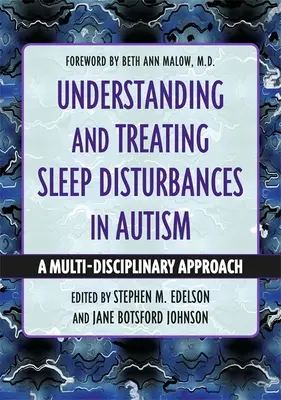 Comprendre et traiter les troubles du sommeil dans l'autisme : Une approche multidisciplinaire - Understanding and Treating Sleep Disturbances in Autism: A Multi-Disciplinary Approach