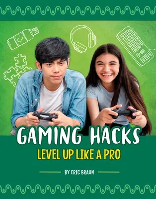 Les trucs du jeu : Monter en niveau comme un pro - Gaming Hacks: Level Up Like a Pro