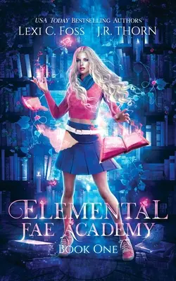 Académie des Fae élémentaires : Livre 1 - Elemental Fae Academy: Book One