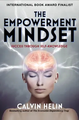 L'état d'esprit de l'autonomisation : Le succès par la connaissance de soi - The Empowerment Mindset: Success Through Self-Knowledge