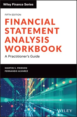 Manuel d'analyse des états financiers : A Practitioner's Guide - Financial Statement Analysis Workbook: A Practitioner's Guide