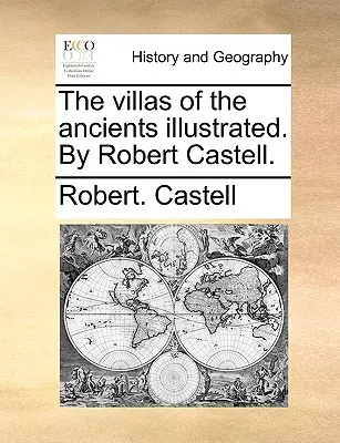 Les Villas des Anciens illustrées par Robert Castell. - The Villas of the Ancients Illustrated. by Robert Castell.