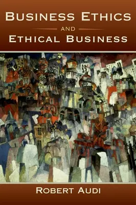 L'éthique des affaires et les affaires éthiques - Business Ethics and Ethical Business