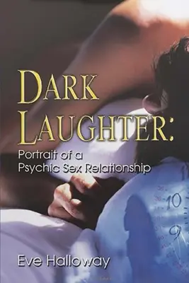 Le rire noir : Portrait d'une relation sexuelle psychique - Dark Laughter: Portrait of a Psychic Sex Relationship