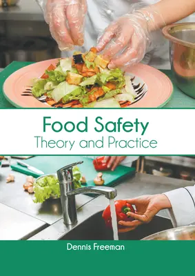 Sécurité alimentaire : Théorie et pratique - Food Safety: Theory and Practice