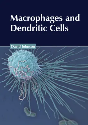 Macrophages et cellules dendritiques - Macrophages and Dendritic Cells