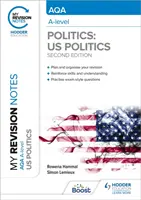 Mes notes de révision : AQA A-level Politics : Politique américaine et comparée : Deuxième édition - My Revision Notes: AQA A-level Politics: US and Comparative Politics: Second Edition