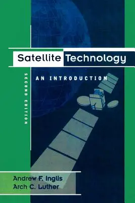 Technologie des satellites : Une introduction : Une introduction - Satellite Technology: An Introduction: An Introduction