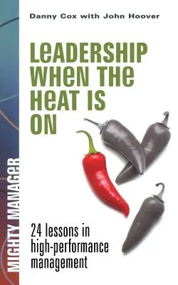 Le leadership à chaud - Leadership When the Heat Is on