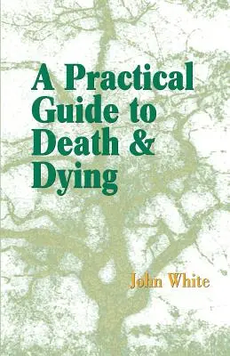 Guide pratique de la mort et du décès - A Practical Guide to Death and Dying