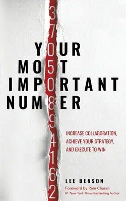 Votre numéro le plus important : Augmentez la collaboration, réalisez votre stratégie et exécutez pour gagner - Your Most Important Number: Increase Collaboration, Achieve Your Strategy, and Execute to Win