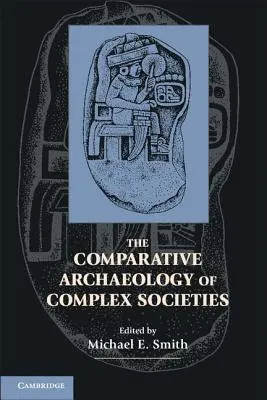 L'archéologie comparative des sociétés complexes - The Comparative Archaeology of Complex Societies