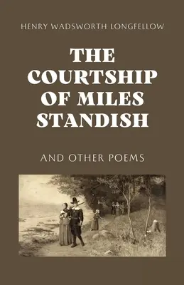 La cour de Miles Standish - The Courtship of Miles Standish