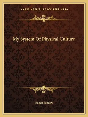 Mon système de culture physique - My System Of Physical Culture