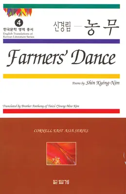 La danse des fermiers : Poèmes de Shin Kyong-Nim - Farmers' Dance: Poems by Shin Kyong-Nim
