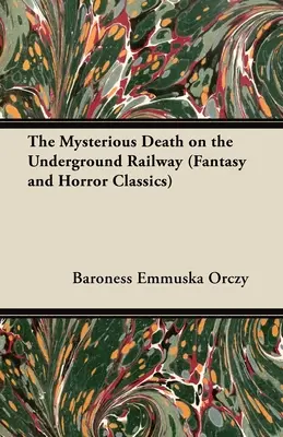 La mort mystérieuse dans le métro (Classiques de la Fantasy et de l'Horreur) - The Mysterious Death on the Underground Railway (Fantasy and Horror Classics)