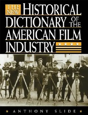 Le nouveau dictionnaire historique de l'industrie cinématographique américaine - The New Historical Dictionary of the American Film Industry