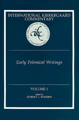 Commentaire international Kierkegaard Volume 1 : Premiers écrits polémiques - International Kierkegaard Commentary Volume 1: Early Polemical Writings