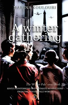 Un rassemblement hivernal : Confessions pécheresses et révélations intimes du monde de Winter Pale » » - A Winter Gathering: Sinful confessions and intimate revelations from the Winter Pale