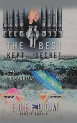 Le secret le mieux gardé de la liberté financière - The Best Kept Secret to Financial Freedom