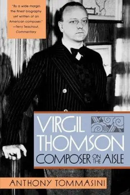 Virgil Thomson : Le compositeur sur l'allée - Virgil Thomson: Composer on the Aisle