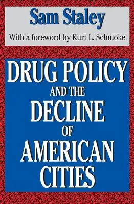 La politique de la drogue et le déclin de la ville américaine - Drug Policy and the Decline of the American City