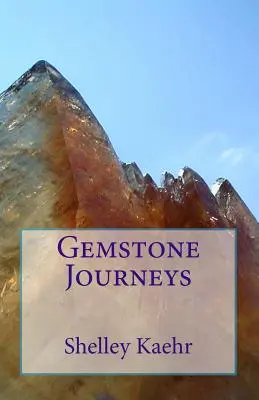 Voyages en pierres précieuses - Gemstone Journeys