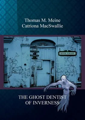 Le dentiste fantôme d'Inverness - The Ghost Dentist of Inverness