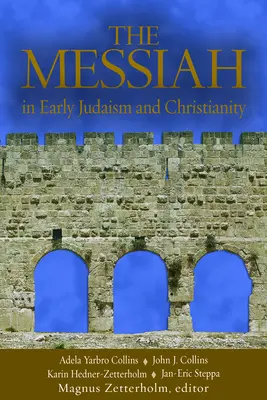 Le Messie : Dans le judaïsme et le christianisme primitifs - The Messiah: In Early Judaism and Christianity