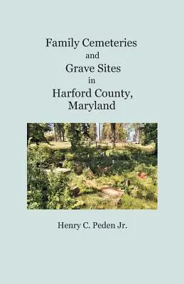 Cimetières familiaux et sites funéraires dans le comté de Harford, Maryland - Family Cemeteries and Grave Sites in Harford County, Maryland