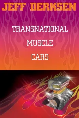 Muscle Cars transnationales - Transnational Muscle Cars