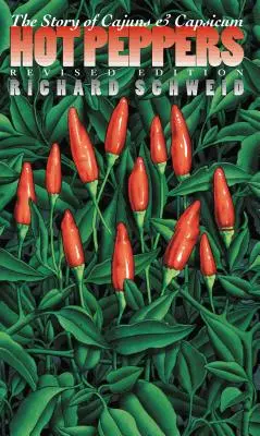 Piments forts : L'histoire des Cajuns et du Capsicum - Hot Peppers: The Story of Cajuns and Capsicum